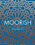 Moorish Vibrant Recipes From the Mediterranean