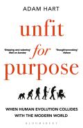 Unfit for Purpose When Human Evolution Collides with the Modern World