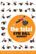 Total Gym Ball Workout Trade Secrets of a Personal Trainer