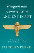 Religion and Conscience in Ancient Egypt: Lectures Delivered at University College, London