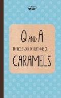 The Little Book of Questions on Caramels (Q & A Series)