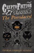The Pterodactyl (Cryptofiction Classics - Weird Tales of Strange Creatures)