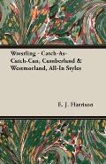 Wrestling - Catch-As-Catch-Can, Cumberland & Westmorland, All-In Styles