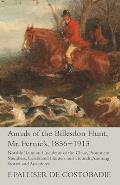 Annals of the Billesdon Hunt, Mr. Fernie's, 1856-1913 - Notable Runs and Incidents of the Chase, Prominent Members, Celebrated Hunters and Hounds, Amu
