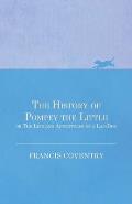 The History of Pompey the Little, or the Life and Adventures of a Lap-Dog