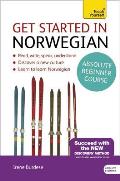 Get Started in Norwegian Absolute Beginner Course Book & Audio Support the Essential Introduction to Reading Writing Speaking & Understanding
