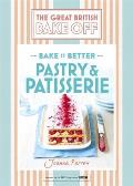 Great British Bake Off Bake It Better No8 Pastry & Patisserie
