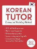 Korean Tutor Grammar & Vocabulary Workbook Learn Korean with Teach Yourself Advanced beginner to upper intermediate course