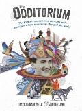 Odditorium The Tricksters Eccentrics Deviants & Inventors Whose Obsessions Changed the World