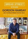 Gordon Ramsay Bread Street Kitchen Delicious recipes for breakfast lunch & dinner to cook at home