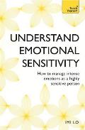Emotional Sensitivity How to Manage Intense Emotions as a Highly Sensitive Person