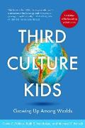 Third Culture Kids 3rd Edition Growing Up Among Worlds
