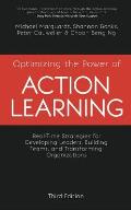 Optimizing the Power of Action Learning 3rd Edition Real Time Strategies for Developing Leaders Building Teams & Transforming Organizations