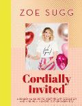 Cordially Invited: A Seasonal Guide to Hosting Any Occasion and Making a Memory Out of Every Day