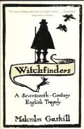 Witchfinders A Seventeenth Century English Tragedy