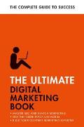 Ultimate Digital Marketing Book Succeed at SEO & Search Master Mobile Marketing Get to Grips with Content Marketing
