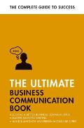 Ultimate Business Communication Book Communicate Better at Work Master Business Writing Perfect your Presentations
