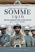 The Battle of the Somme 1916: Developing the Offensive - July to Mid September