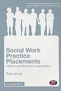 Social Work Practice Placements: Critical and Reflective Approaches