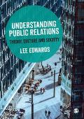 Understanding Public Relations Theory Culture & Society