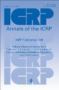 Icrp Publication 128: Radiation Dose to Patients from Radiopharmaceuticals: A Compendium of Current Information Related to Frequently Used S
