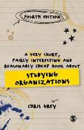 Very Short Fairly Interesting & Reasonably Cheap Book About Studying Organizations