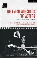Laban Workbook For Actors A Practical Training Guide With Video