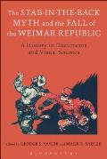 The Stab-in-the-Back Myth and the Fall of the Weimar Republic: A History in Documents and Visual Sources