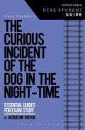 The Curious Incident of the Dog in the Night-Time Gcse Student Guide