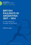 British Railways in Argentina 1857-1914: A Case Study of Foreign Investment
