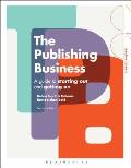 The Publishing Business: A Guide to Starting Out and Getting on
