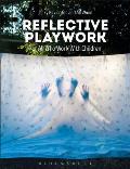Reflective Playwork: For All Who Work with Children