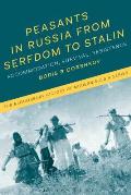 Peasants in Russia from Serfdom to Stalin: Accommodation, Survival, Resistance