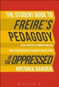 Student Guide to Freires Pedagogy of the Oppressed
