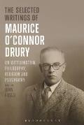 The Selected Writings of Maurice O Connor Drury: On Wittgenstein, Philosophy, Religion and Psychiatry