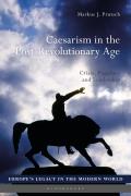 Caesarism in the Post-Revolutionary Age: Crisis, Populace and Leadership