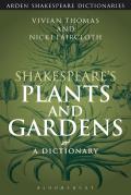 Shakespeare's Plants and Gardens: A Dictionary