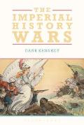 The Imperial History Wars: Debating the British Empire