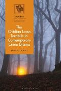 The Ovidian Locus Terribilis in Contemporary Crime and Horror Drama