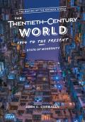 Twentieth Century World 1914 to the Present State of Modernity