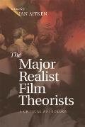 The Major Realist Film Theorists: A Critical Anthology