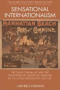 Sensational Internationalism: The Paris Commune and the Remapping of American Memory in the Long Nineteenth Century