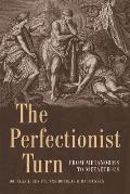 The Perfectionist Turn: From Metanorms to Metaethics