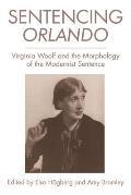 Sentencing Orlando: Virginia Woolf and the Morphology of the Modernist Sentence