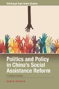 Politics and Policy in China's Social Assistance Reform: Providing for the Poor?