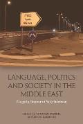 Language, Politics and Society in the Middle East: Essays in Honour of Yasir Suleiman