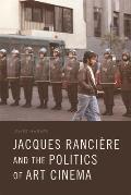 Jacques Ranci?re and the Politics of Art Cinema