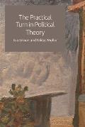 The Practical Turn in Political Theory
