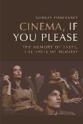 Cinema, If You Please: The Memory of Taste, the Taste of Memory