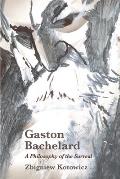 Gaston Bachelard: A Philosophy of the Surreal